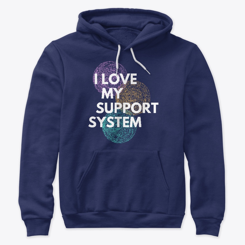 i love my support system