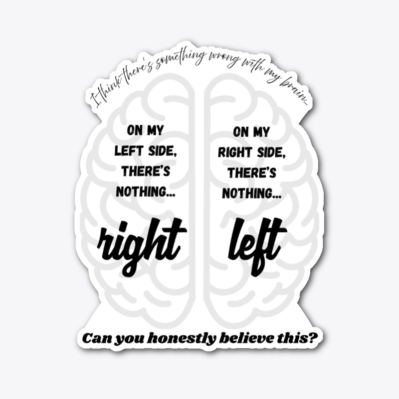There's something wrong with my brain