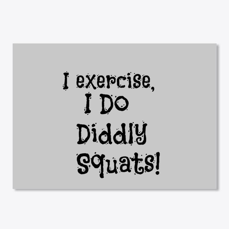 I do Diddly Squats