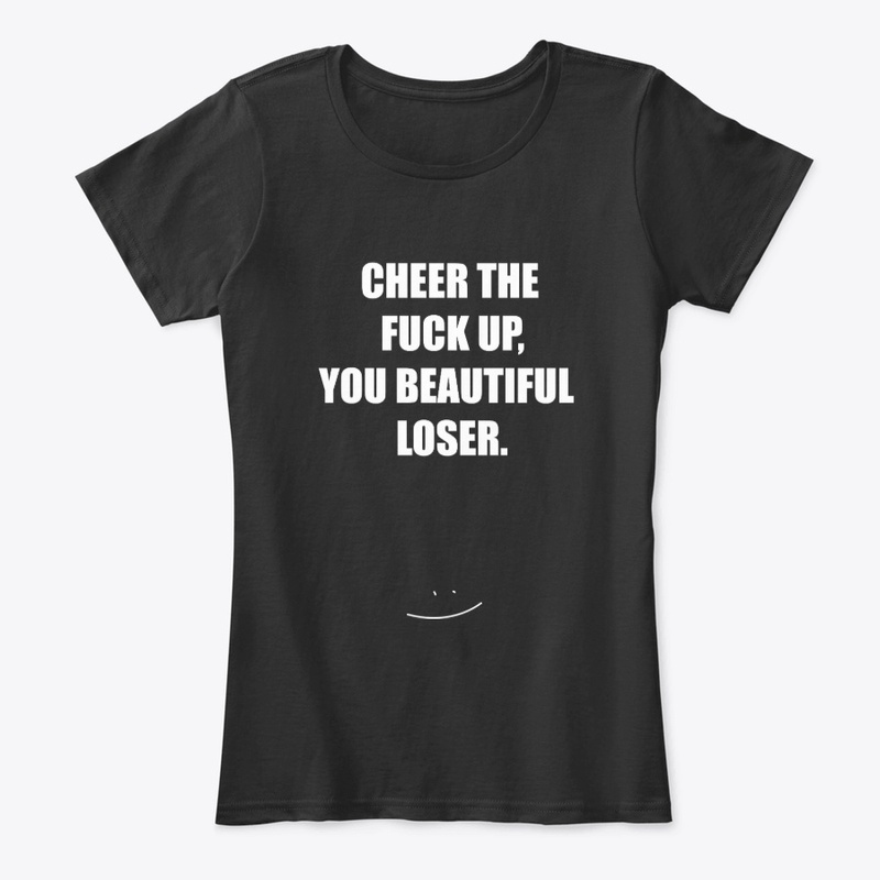 cheer the fuck up 