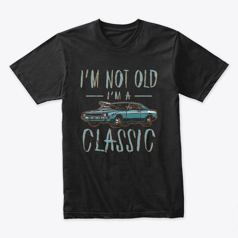 Vintage Car Fan I'm Not Old Im a Classic