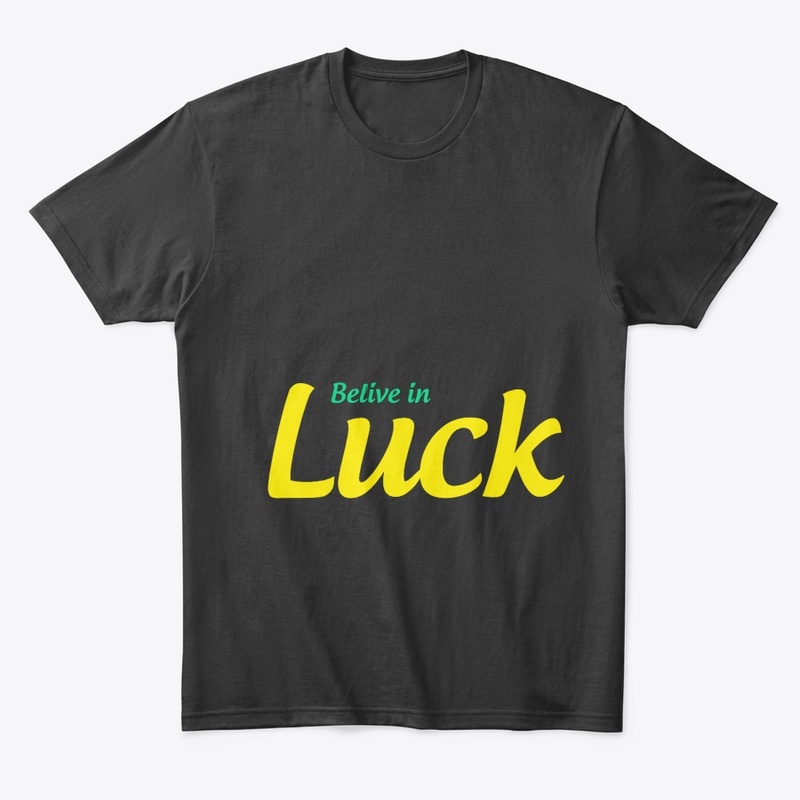 Believe In Luck 