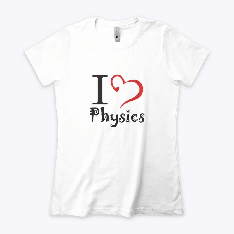 Limited Edition- I love Physics