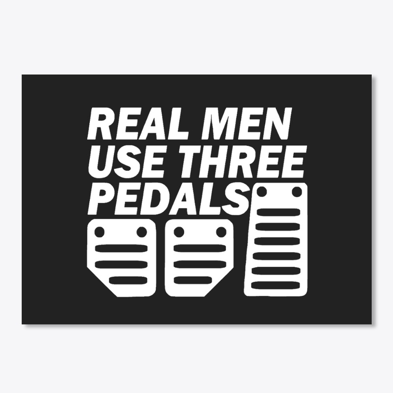 REAL MEN USE THREE PEDALS (black)