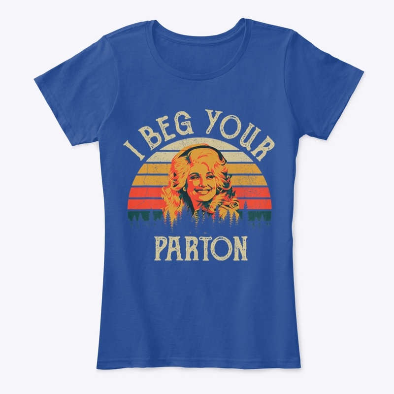 BEG YOUR PARTON
