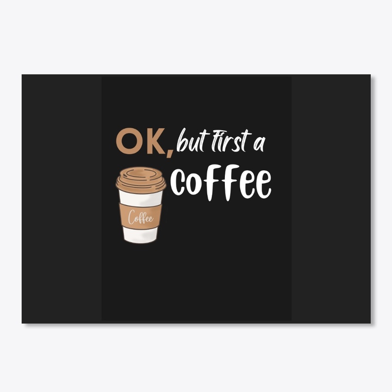 ok , but first a coffee Black - t-shirt 