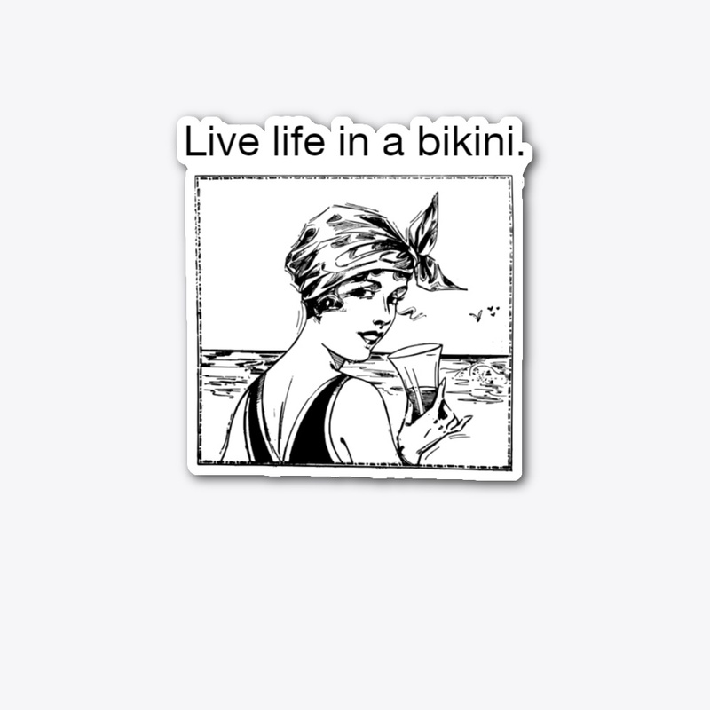 Live Life in a Bikini