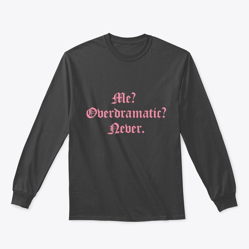 Sassy and Sweet: The Overdramatic Tee,