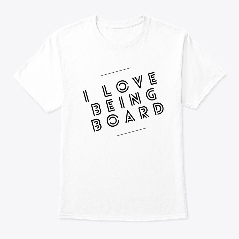 I Love Being Board