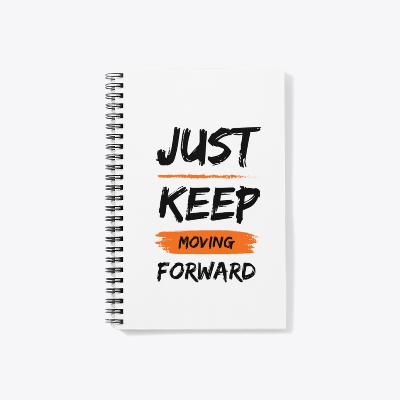 Just Keep Moving forward White edition