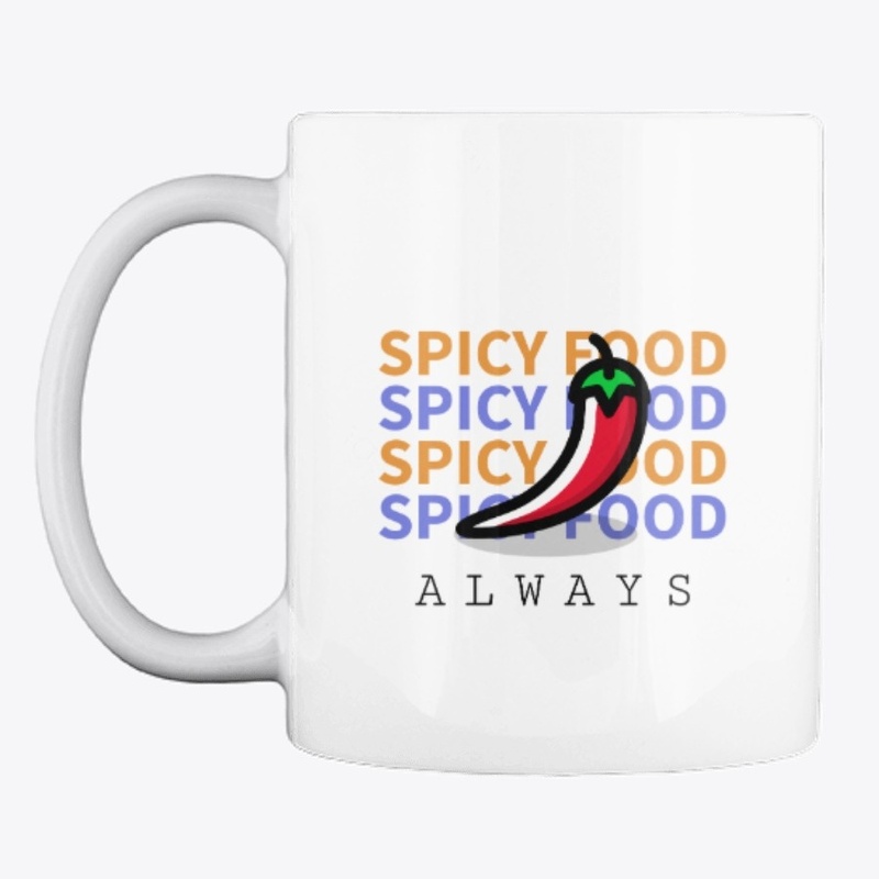 Spicy Food Always Spicy Food Lover