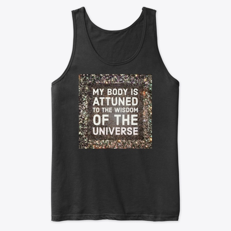 My Body is Attuned with the WISDOM