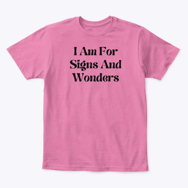 I Am For Signs And Wonders