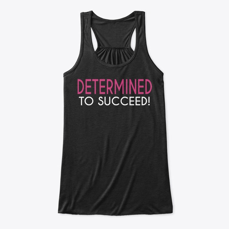 Determined To Succeed!