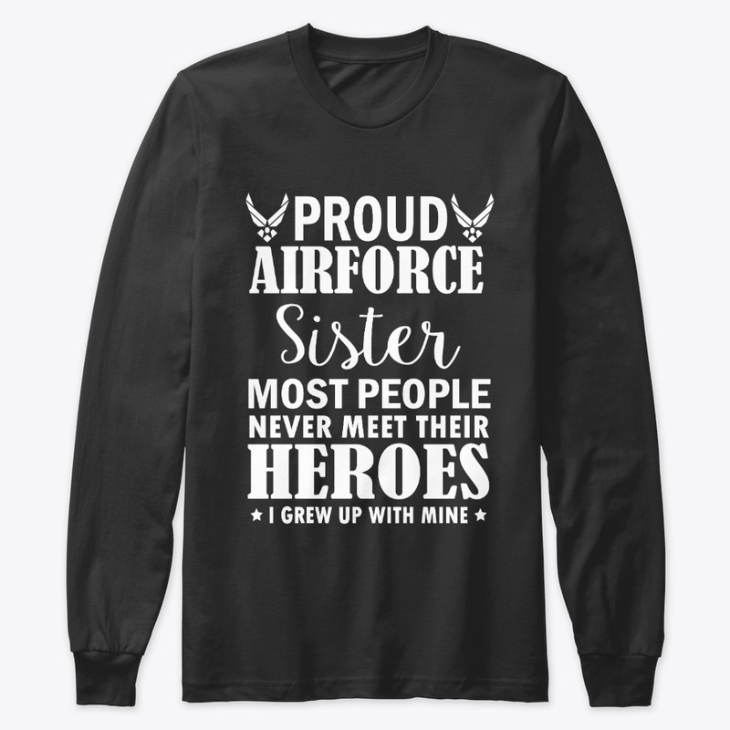 Proud Air Force Sister Veterans Shirts