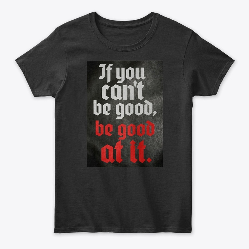 If You Can't Be Good