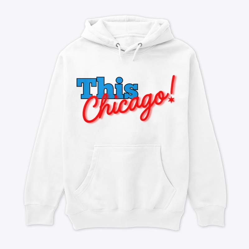 "This Chicago!" Pullover Hoodie