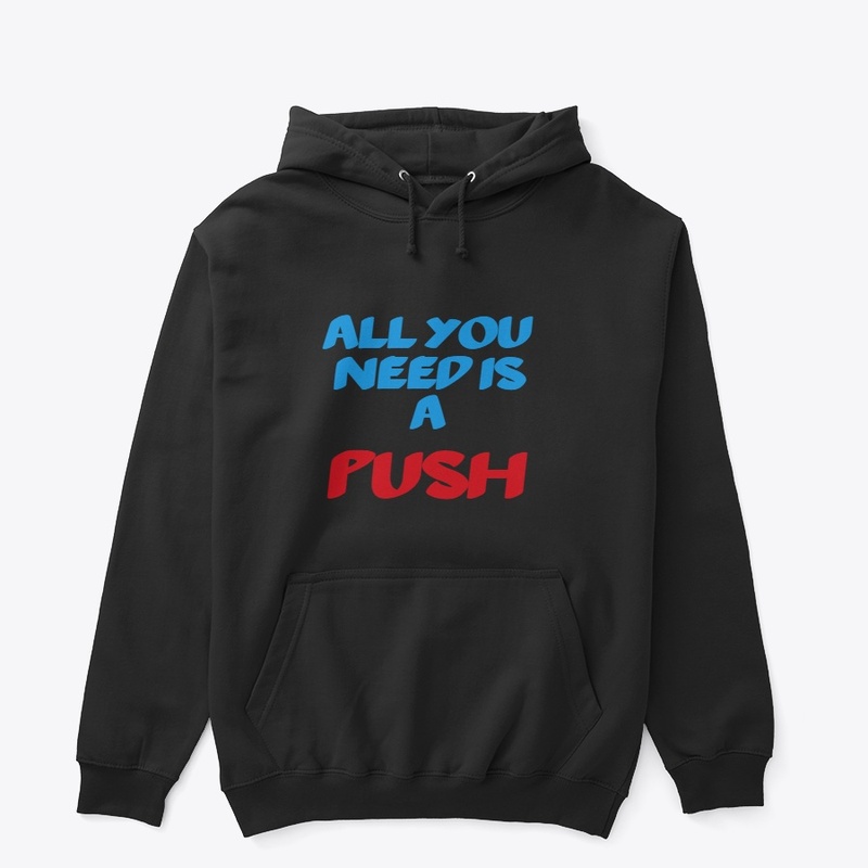 All you need is a push