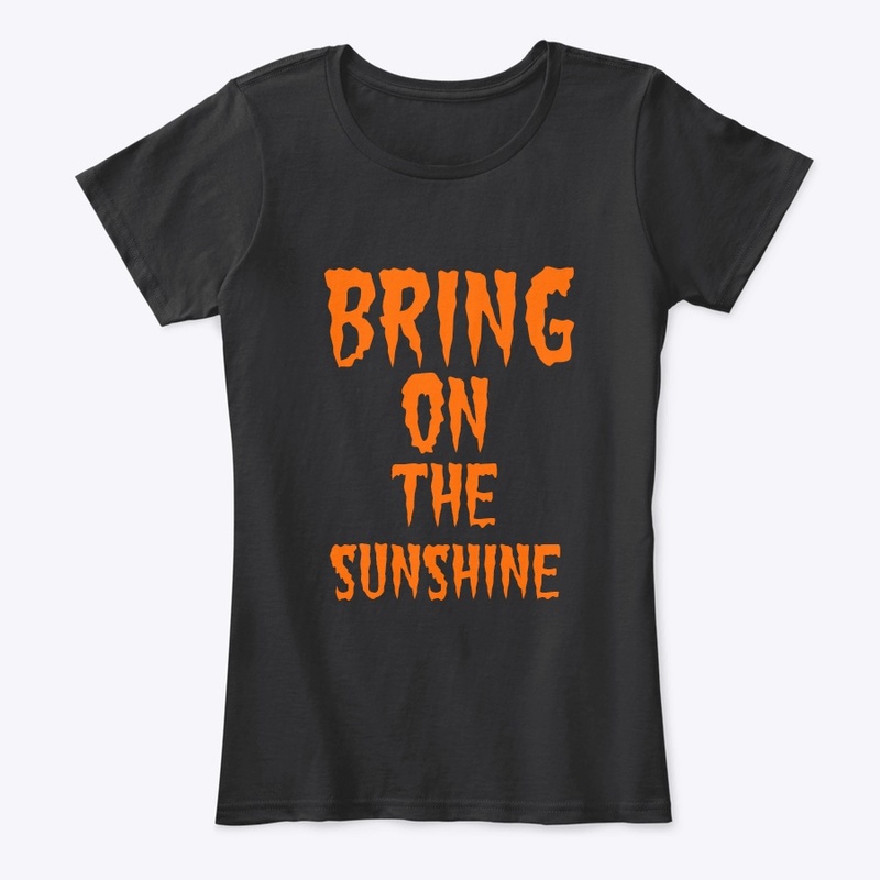 bring on the sunshine