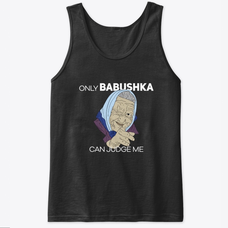 Only Babushka Can Judge Me 2