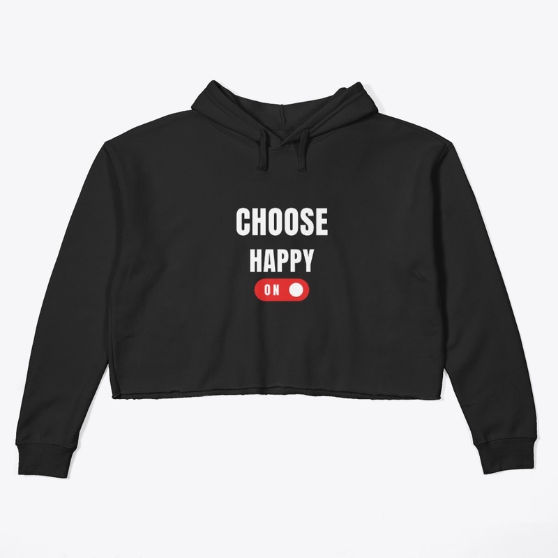 CHOOSE HAPPY