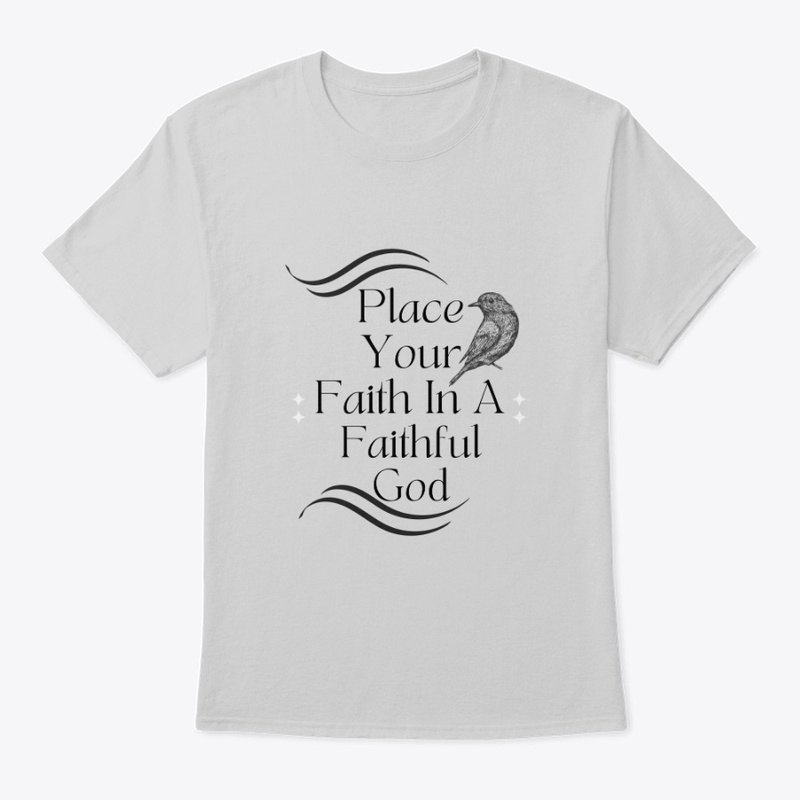 Place Your Faith In A Faithful God