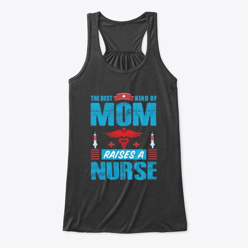 The Best kind of Mom Nurse T Shirt 