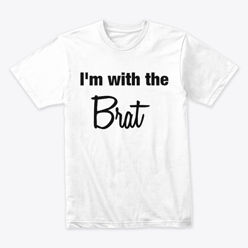 I'm with the Brat