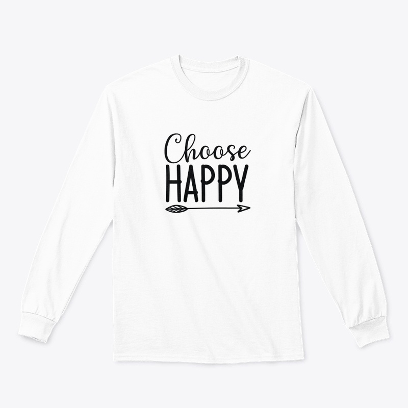 Choose Happy T shirt & Hoodies