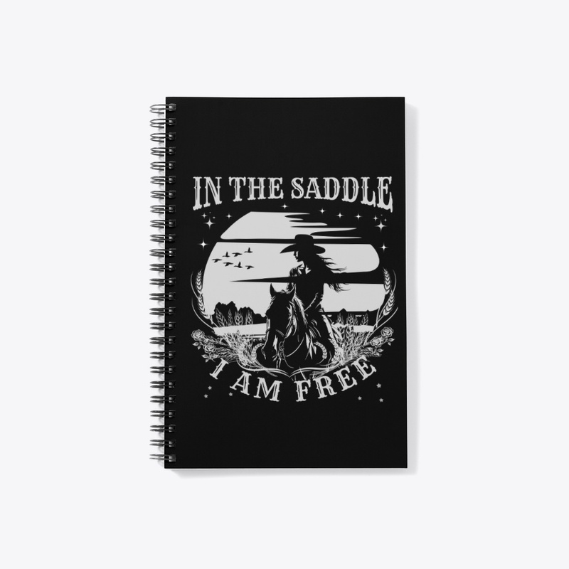 In The Saddle I am Free