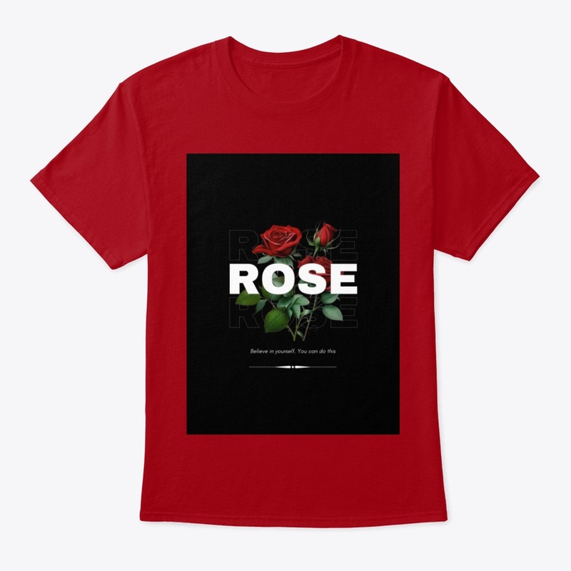 Believe in Yourself – Rose Design