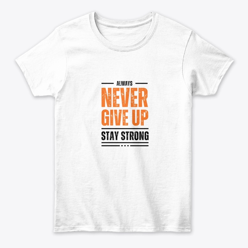 Never give up white tshirt 