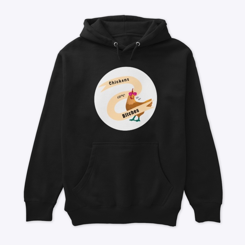 Chickens are Bitches - White