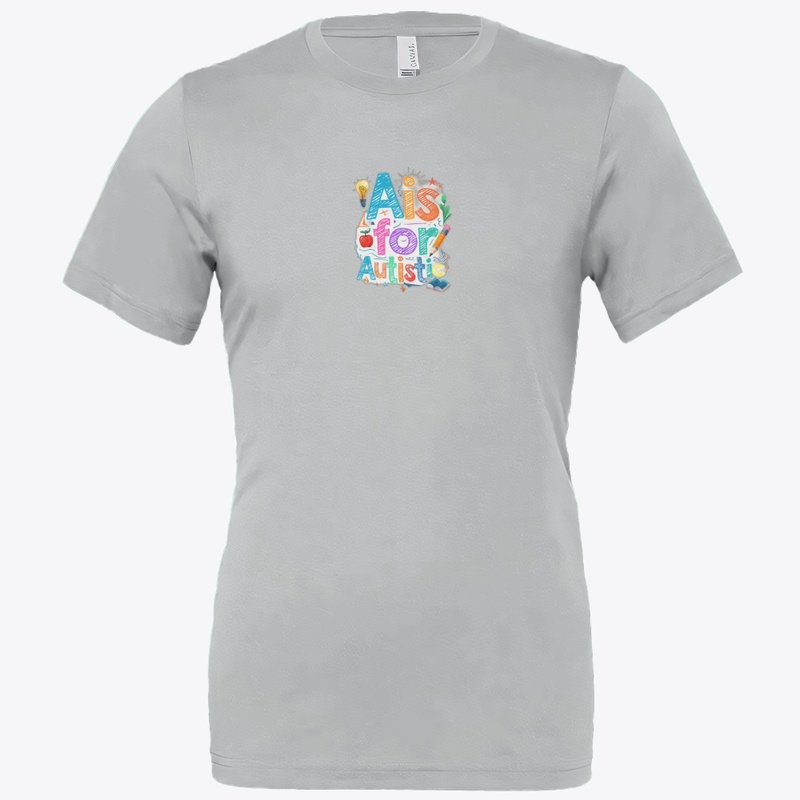 A Is for Autistic - Bella Canvas 3001 | Classic Unisex Jersey T-Shirt - Bella Canvas 3001 | Classic Unisex Jersey T-Shirt - Bella Canvas 3001 | Classic Unisex Jersey T-Shirt - Bella Canvas 3001 | Classic Unisex Jersey T-Shirt