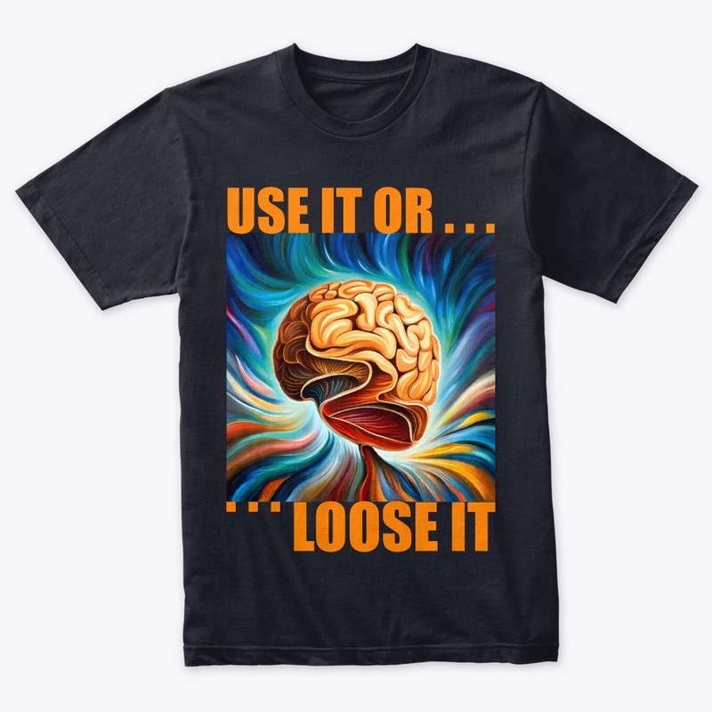 Use it or Loose it