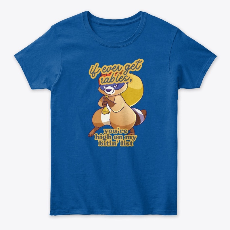if i ever get rabies, tshirt
