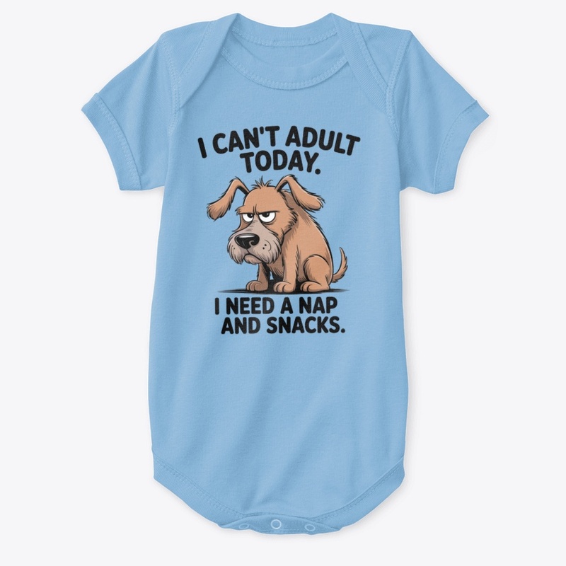 I Cant Adult Today Funny Dog