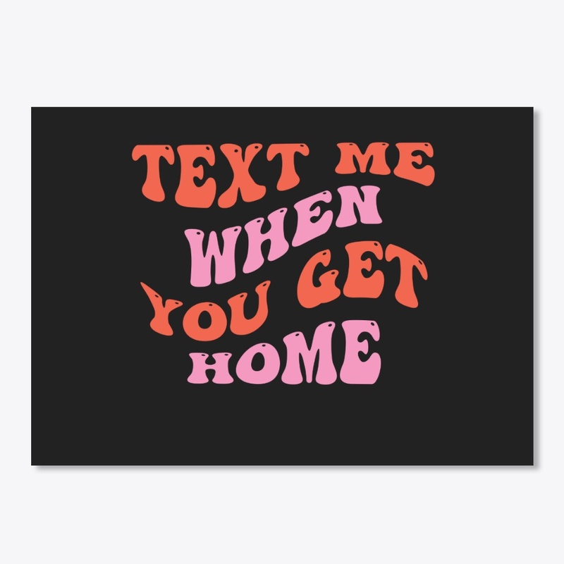 Text me when you get home hoodie