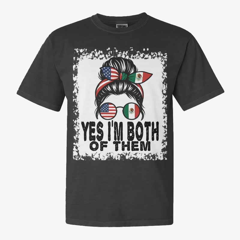 Yes, I'm both of them Mexico USA 