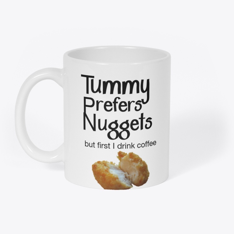 Tummy prefers nuggets 