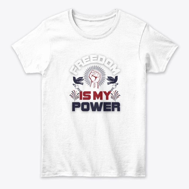 FREEDOM IS MY POWER Tee