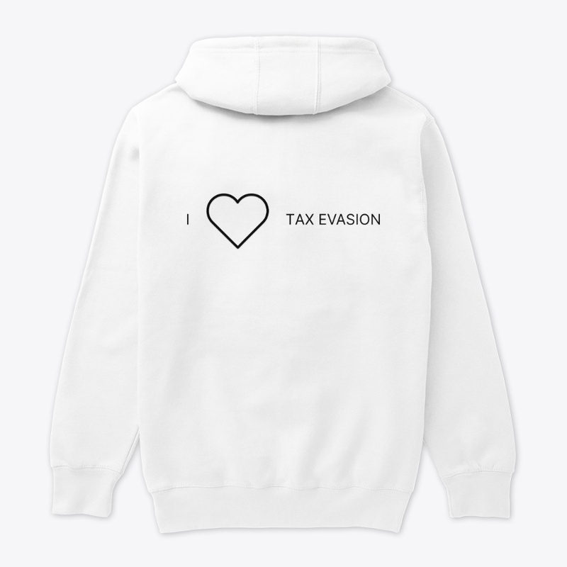 I love tax evasion