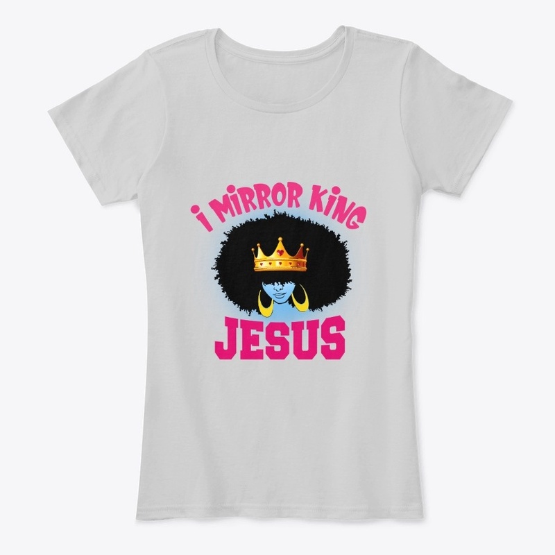 I MIRROR KING JESUS