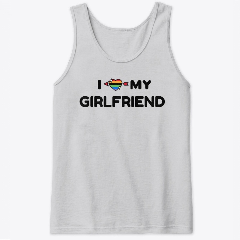 I love my girlfriend (rainbow)