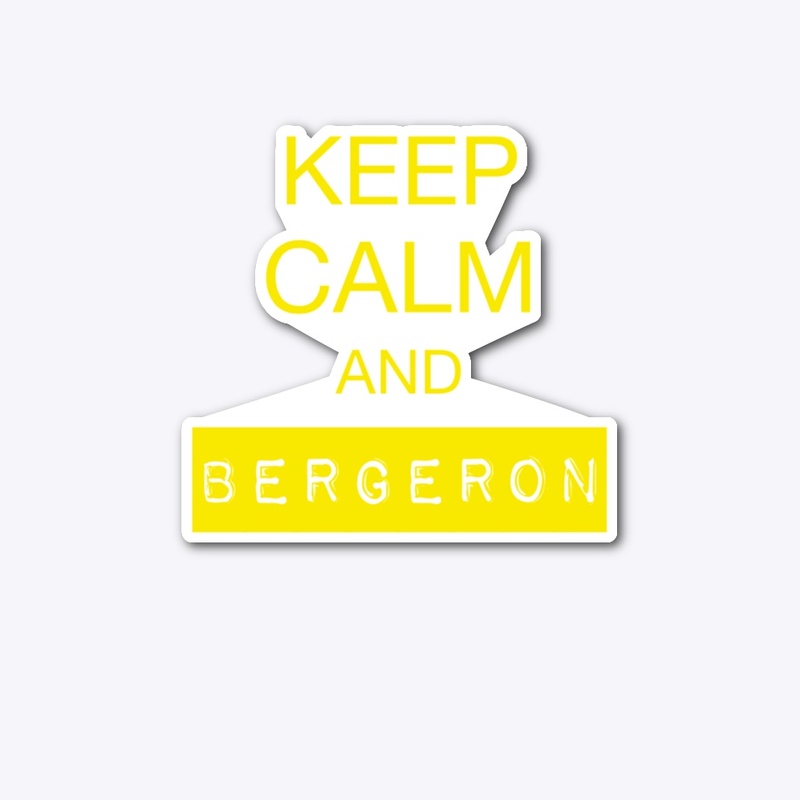 KEEP CALM AND BERGERON
