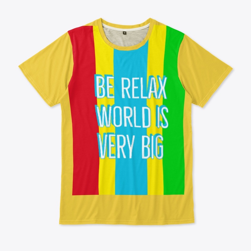 T  shirts be relax