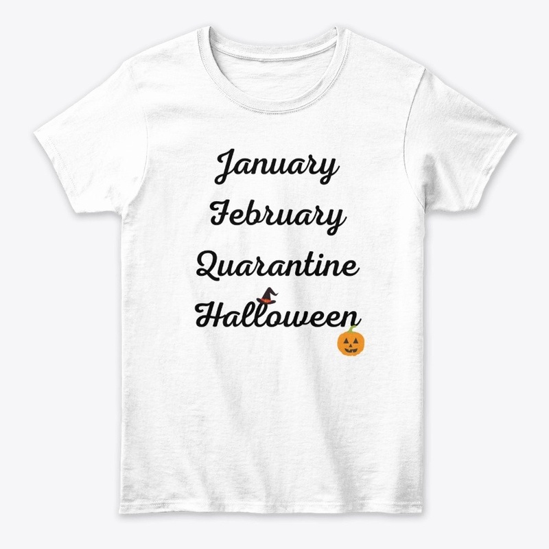 Jan, feb, quarantine, halloween- funny
