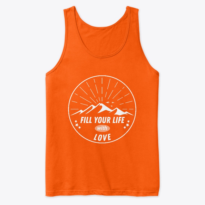 Fill your life with...Love