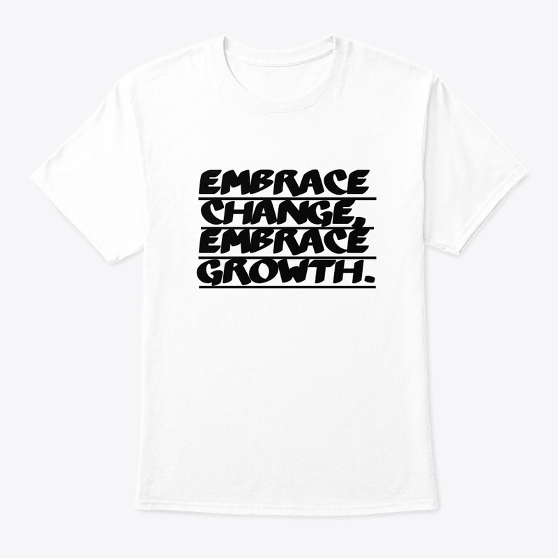 Embrace Change, Embrace Growth.