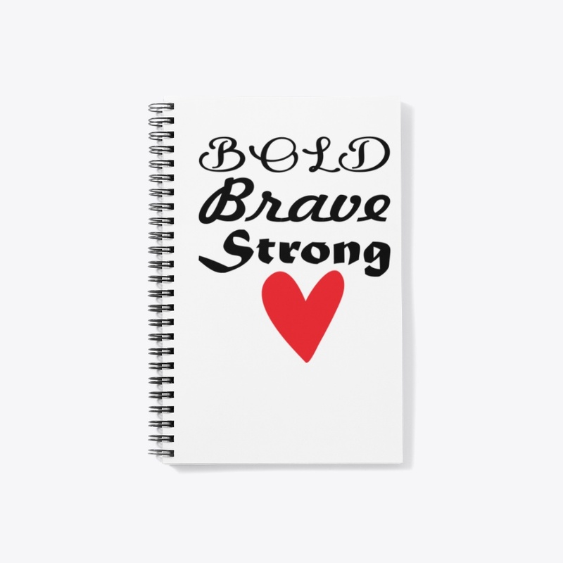 Bold strength and courage